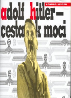 Adolf Hitler - cesta k moci (Konrad Heiden)