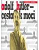 Adolf Hitler - cesta k moci (Jana Petrželová)