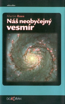 Náš neobyčejný vesmír (Martin Rees)