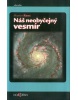 Náš neobyčejný vesmír (Martin Rees)