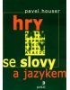 Hry se slovy a jazykem (Pavel Houser)