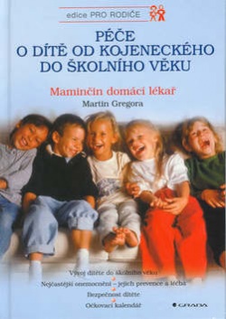 Péče o dítě od kojeneckého do školního věku (Martin Gregora)