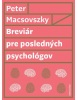 Breviár pre posledných psychológov (Peter Macsovszky)