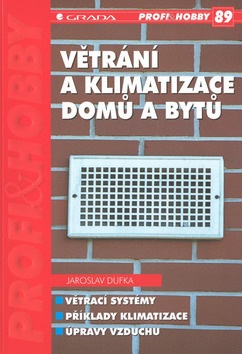 Větrání a klimatizace domů a bytů (Jaroslav Dufka)