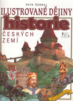 Ilustrované dějiny historie českých zemí (Petr Čornej)