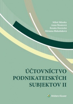 Účtovníctvo podnikateľských subjektov II (Miloš Sklenka; Anna Šlosárová; Renáta Hornická; Miriama Blahušiaková)