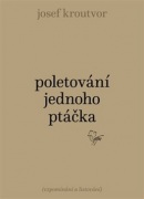 Poletování jednoho ptáčka (Josef Kroutvor)