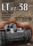 LT vz. 38 tank, který se povedl (Vladimír Francev)