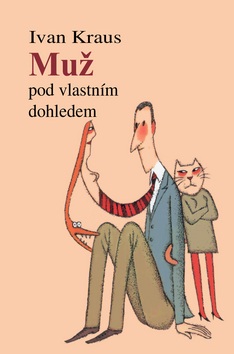 Muž pod vlastním dohledem (Ivan Kraus)