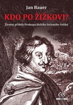 Kdo po Žižkovi (Jan Bauer)