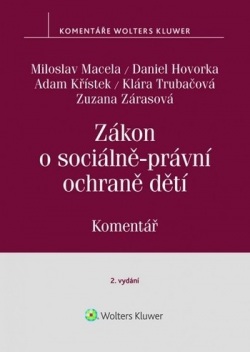 Zákon o sociálně-právní ochraně dětí (č. 359-1999 Sb.). Komentář - 2. vydání (Miroslav Macela)