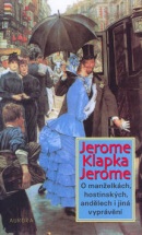 O manželkách, hostinských, ... (Jerome Klapka Jerome)