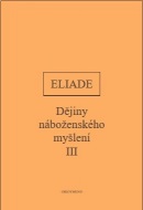 Dějiny náboženského myšlení III (Mircea Eliade)