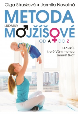 Metoda Ludmily Mojžíšové od A do Z (1. akosť) (Olga Strusková)