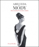 Abeceda módy - Kurz módnych trendov a štýlov (1. akosť) (Fiona Foulkes)