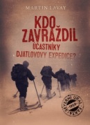 Kdo zavraždil účastníky Djatlovovy expedice? (1. akosť) (Martin Lavay)