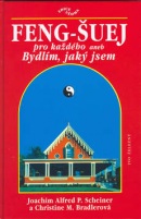 Feng-šuej pro každého aneb Bydlím, jaký jsem (Joachim Alfred P. Scheiner; Christine M. Bradlerová)