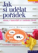 Jak si udělat pořádek doma, v kanceláři a v osobním životě (Julie Morgensternová)