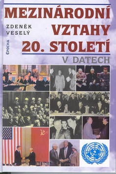 Mezinárodní vztahy 20.století (Zdeněk Veselý)