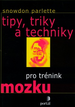 Tipy, triky a techniky pro trénink mozku (Snowdon Parlette)