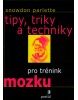 Tipy, triky a techniky pro trénink mozku (Snowdon Parlette)