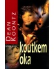 Koutkem oka (Dean Koontz)