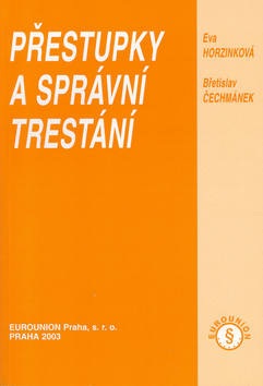 Přestupky a správní trestání (Eva Horzinková; Břetislav Čechmánek)