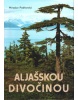 Aljašskou divočinou (Miroslav Podhorský; Miroslav Podhorský)