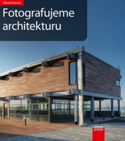 Fotografujeme architekturu (1. akosť) (Michal Bartoš)