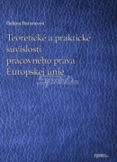 Teoretické a praktické súvislosti pracovného práva Európskej únie (Helena Barancová)