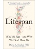 Lifespan: The Revolutionary Science Of Why We Age (David Sinclair)