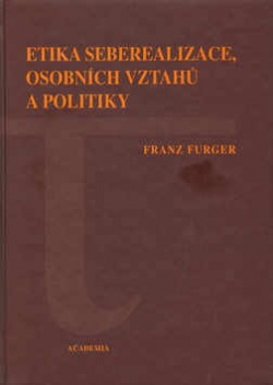 Etika seberealizace, osobních vztahů a politiky (Franz Furger)