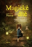 Magické dítě (Pearce-Joseph Chilton)