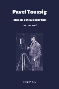 Jak jsem potkal český film (Pavel Taussig)