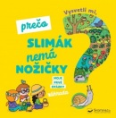 Vysvetli mi, prečo slimák nemá nožičky? - Moje prvé otázky o záhrade (Joséphine Sauvage)