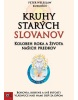 Kruhy starých Slovanov (Peter Weleslaw Kuzmišín)