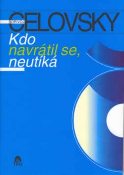 Kdo navrátil se, neutíká (Bořivoj Čelovský)