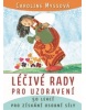 Léčivé rady pro uzdravení (Caroline Myssová)