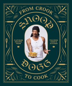 From Crook to Cook (SNOOP DOGG)