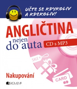 Angličtina nejen do auta – Nakupování (Anna Kronusová, Markéta Galatová)