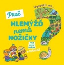 Vysvětli mi... Proč hlemýžď nemá nožičky? (Joséphine Sauvage)