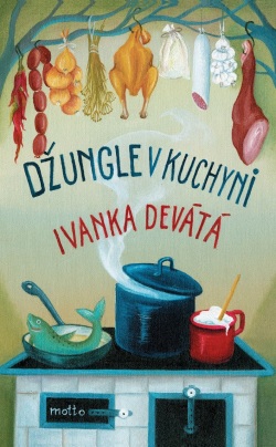 Džungle v kuchyni (Ivanka Devátá)