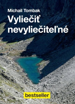 Vyliečiť nevyliečiteľné (1. akosť) (Michail Tombak)