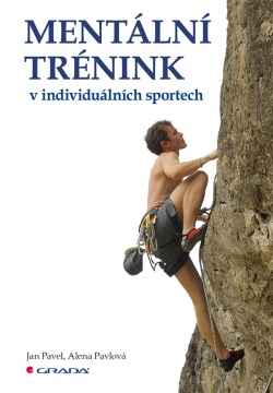 Mentální trénink v individuálních sportech (Pavel Jan, Pavlová Alena)