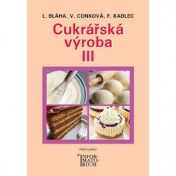 Cukrářská výroba III (Ludvík Bláha, Věra Conková, František Kadlec)