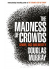 The Madness of Crowds (Douglas Murray)