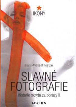 Slavné fotografie II (Hans-Michael Koetzle)