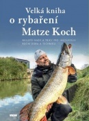 Velká kniha o rybaření (Matze Koch)