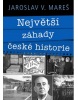 Největší záhady české historie (Jaroslav Mareš)
