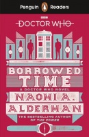 Penguin Reader Level 5: Doctor Who: Borrowed Time (Naomi Alderman)